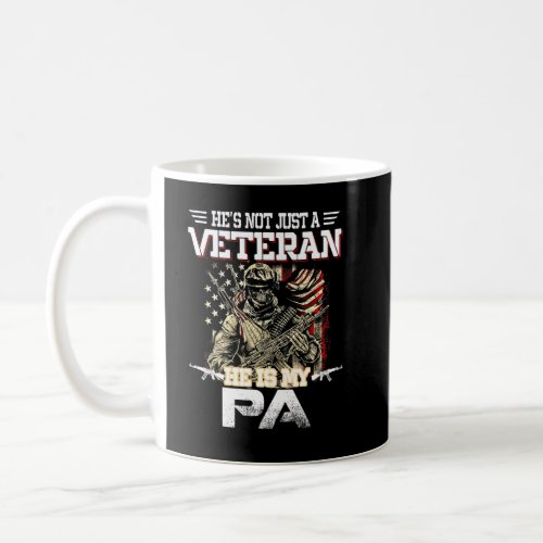 Mens Hes Not Just A Veteran He Is My Pa American F Coffee Mug