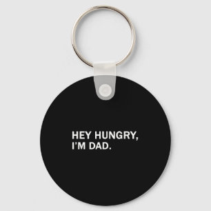 Mens Hey Hungry,im Dad Tee Fathers Dad Grandfather Keychain