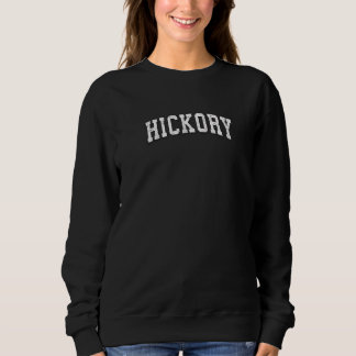 Mens Hickory North Carolina Vintage Athletic Sport Sweatshirt