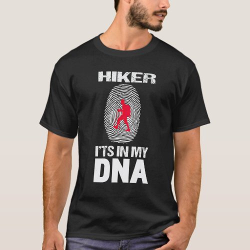 Mens Hiking Is In My Dna   Hiking Hiker Adventure  T-Shirt
