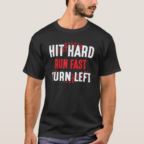 Mens Hit Hard Run Fast Turn left T_Shirt