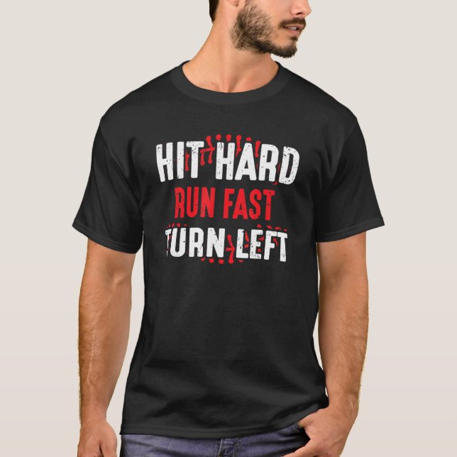 Mens Hit Hard Run Fast Turn left T-Shirt (Front)