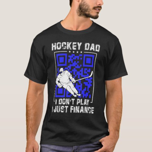 Mens Hockey Dad I Dont Play I Just Finance  Ice H T_Shirt