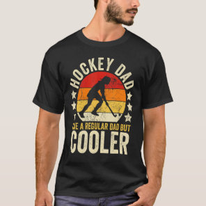 Mens Hockey Dad Like A Regular Dad But Cooler Fath T-Shirt