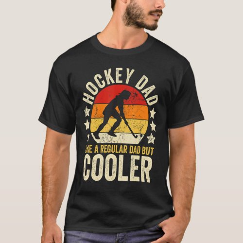 Mens Hockey Dad Like A Regular Dad But Cooler Fath T_Shirt