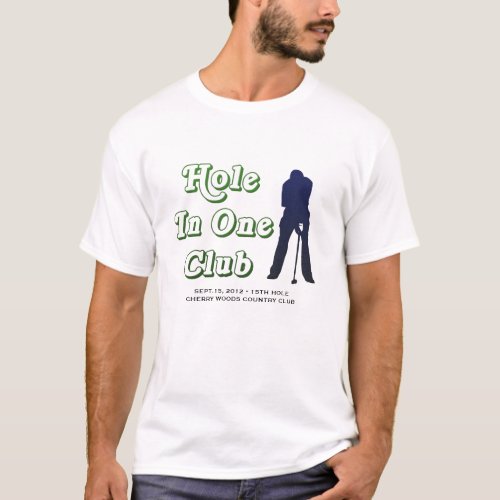 Mens Hole In One Bragging Rights Custom Golf T_Shirt