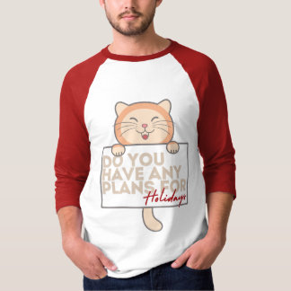 Men's holiday plans kitty tshirt