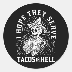 Mens Hope Serve Tacos In Hell Halloween Taco Classic Round Sticker