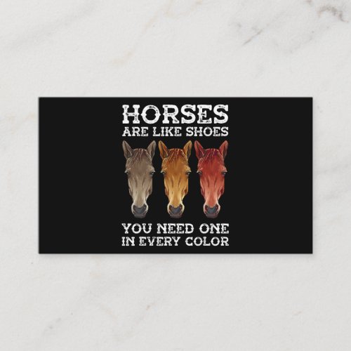 Mens Horses Are Like Shoes You Need One In Every C Business Card
