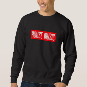Mens House Music Edm Rave Music Festival Sweatshirt