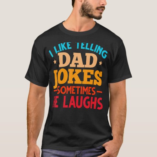 Mens Humor Jokes Humorous Puns Fathers Day  Dad Jo T_Shirt