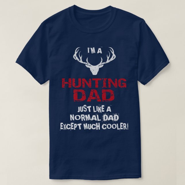 Mens Hunting Dad - Like a Normal Dad Much Cooler F T-Shirt (Design Front)