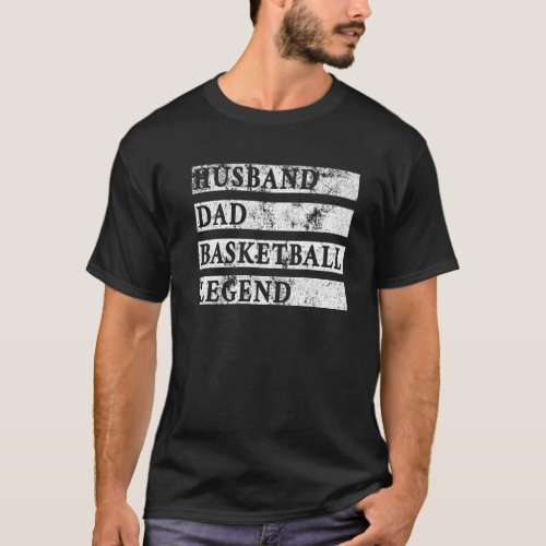 Mens Husband Dad Basketball Legend Basketball Spor T_Shirt