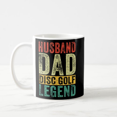 Mens Husband Dad Disc Golf Legend Golfer Fathers D Coffee Mug