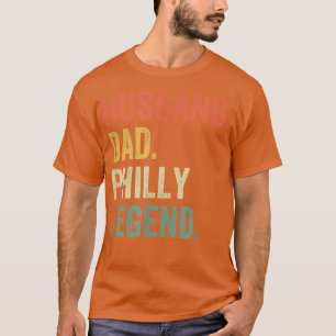 Mens Husband Dad Philly Legend Funny Philadelphia  T-Shirt
