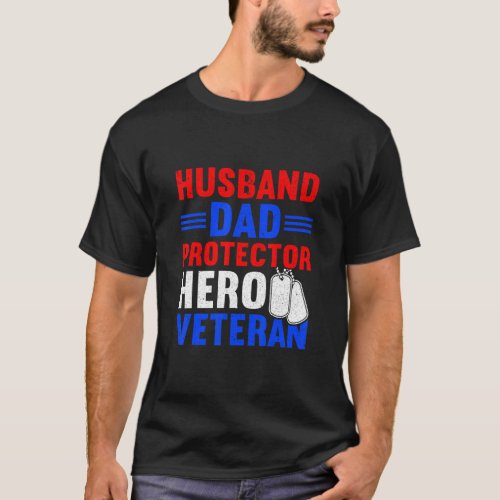 Mens Husband Dad Protector Hero Proud American Vet T_Shirt