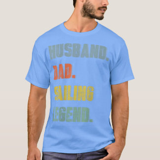 Mens Husband Dad Sailing Legend Vintage Father's D T-Shirt