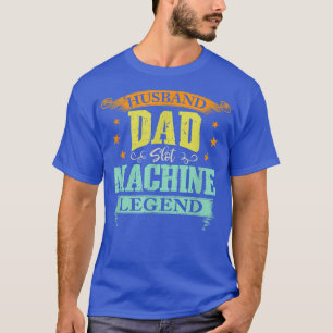 Mens Husband Dad Slot Machine Legend Gambler Casin T-Shirt