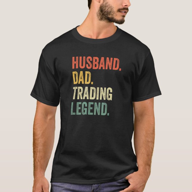 Mens Husband Dad Trading Legend Day Trade Stocks T T-Shirt (Front)