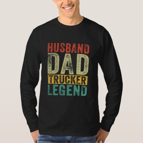 Mens Husband Dad Trucker Legend Fathers Day T_Shirt