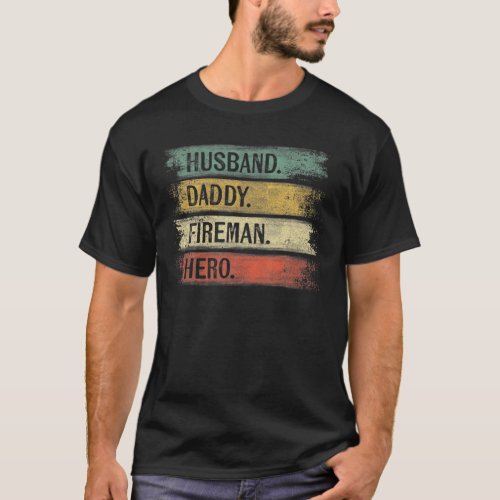 Mens Husband Daddy Fireman Hero Firefighter Father T_Shirt