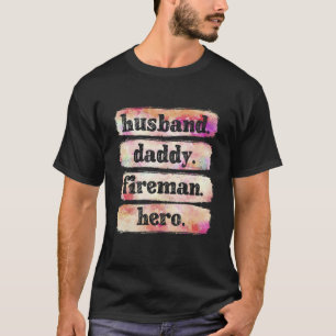 Mens Husband Daddy Fireman Hero Firefighter Father T-Shirt