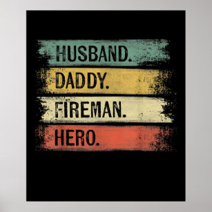 Mens Husband Daddy Fireman Hero Firefighter Poster