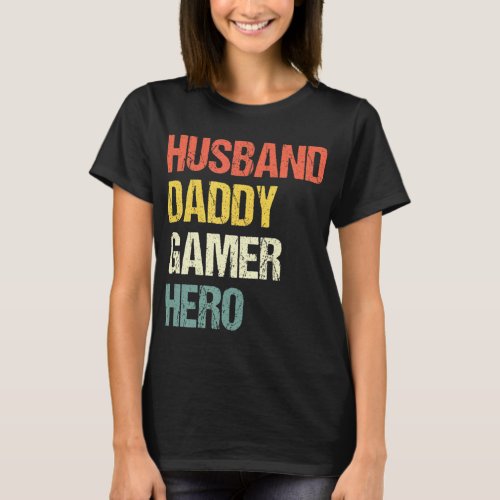 Mens Husband Daddy Gamer Hero Pops Father Gaming D T_Shirt