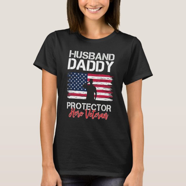 Mens Husband Daddy Protector Hero Veteran USA Flag T-Shirt (Front)