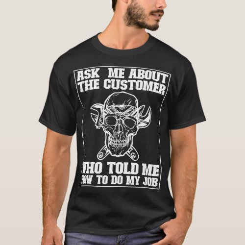 Mens HVAC Tech Ask Me About The Customers Who Told T_Shirt