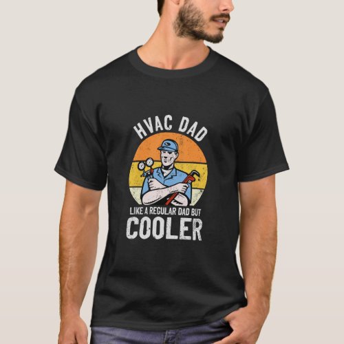 Mens HVAC Technician DAD But Cooler Funny Hvac Tec T_Shirt
