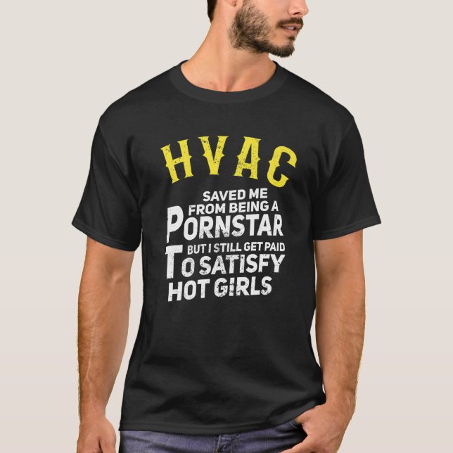 Mens  HVAC Technician Dad Get Paid To Satisfy Hot  T-Shirt (Front)