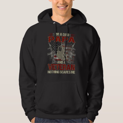 Mens I Am A Dad Papa And A Veteran Nothing Scares  Hoodie