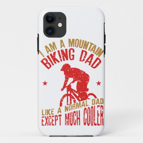 Mens I Am A Mountain Biking Dad design Funny Gift iPhone 11 Case