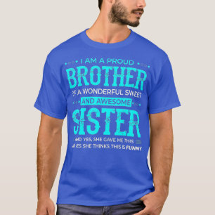 Mens I Am A Proud Brother Of A Wonderful Sweet And T-Shirt