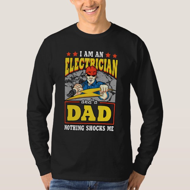 Mens I Am An Electrician And A Dad Nothing Shocks  T-Shirt (Front)