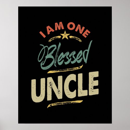 Mens I Am One Blessed Uncle Gift Poster