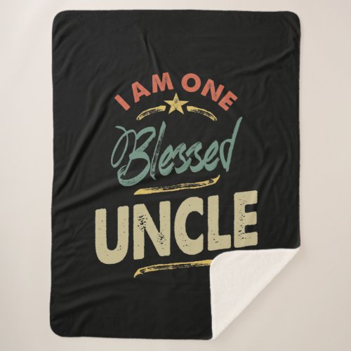 Mens I Am One Blessed Uncle Gift Sherpa Blanket