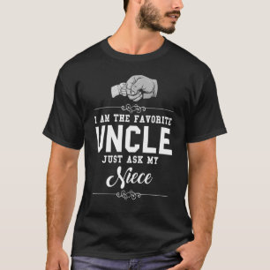 Mens I Am The Favorite Uncle Just Ask My Niece God T-Shirt