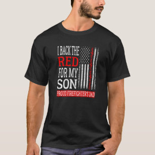 Mens I Back The Red For My Son Firefighter's Dad F T-Shirt