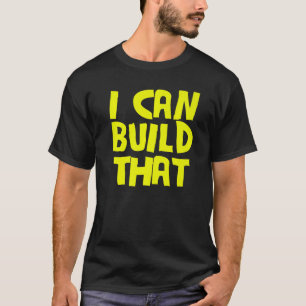 Mens I Can Build That Woodworking Carpenter T-Shirt