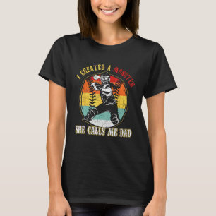 Mens I Created A Monster She Call Me Dad Softball T-Shirt