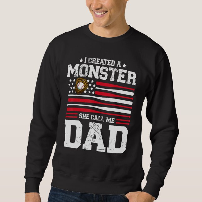 Mens I Created A Monster She Calls Me Dad Softball Sweatshirt (Front)