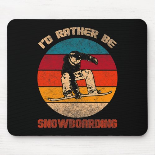 Mens I’d Rather Be Snowboarding Snowboard Jumping  Mouse Pad