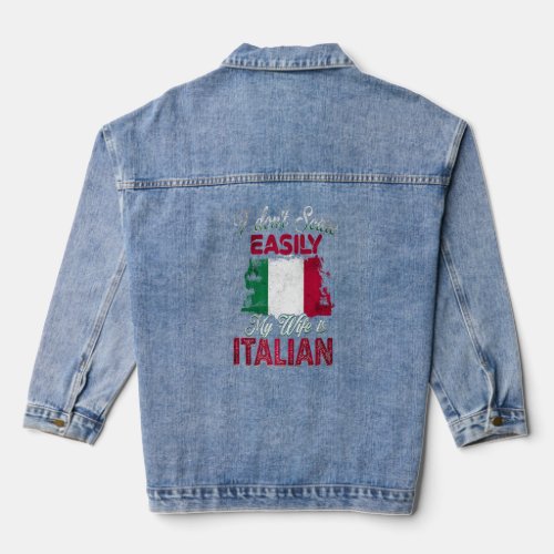 Mens I Dont Scare Easily My Wife Is Italian Me Pro Denim Jacket