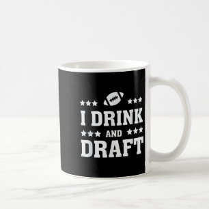 Mens I Drink And Draft Funny Fantasy Football Quot Coffee Mug