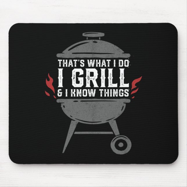 Mens I Grill And I Know Things Funny Bbq Grilling  Mouse Pad (Front)