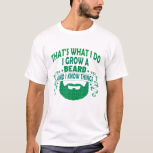 Mens I Grow A Beard And I Know Things, Awesome Bea T-Shirt