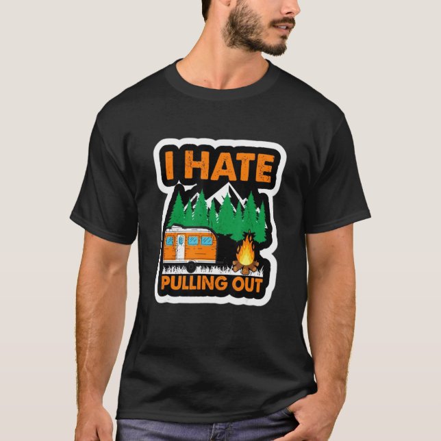 Mens I Hate Pulling Out  Camping Trailer Retro Tra T-Shirt (Front)