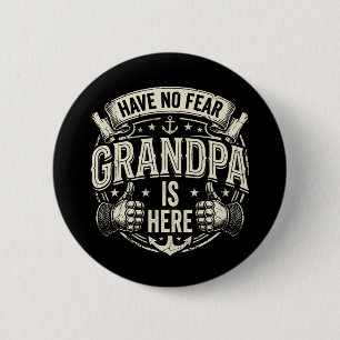 Mens I Have No Fear Grandpa Is Here Button